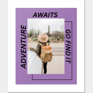 Adventure awaits, go find it Posters and Art